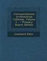 Commentationes Arithmeticae Collectae, Volume 1... 1022611763 Book Cover