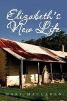 Elizabeth's New Life 1465351736 Book Cover