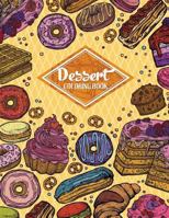 Dessert Coloring Book: Gorgeous Cakes, Donuts, Cupcakes and Ice Creams for Dessert Lover (Adult Coloring Book) 1727128540 Book Cover
