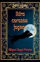 Ikira corazón jaguar (Spanish Edition) B0DPM2GVXB Book Cover