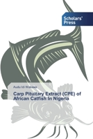 Carp Pituitary Extract (CPE) of African Catfish In Nigeria 613891032X Book Cover