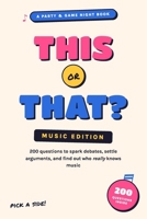 This or That? Music Edition: 200 Questions to Spark Debates, Settle Arguments, and Find Out Who Really Knows Music B0H85DJMKK Book Cover