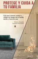 Protege y Cuida a Tu Familia 1647891906 Book Cover