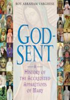God-Sent : A History of the Accredited Apparitions of Mary 0824518438 Book Cover