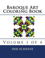 Baroque Art Coloring Book Volume 1 of 4 1542328411 Book Cover