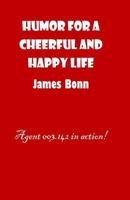 Humor for a Cheerful and Happy Life 1544050984 Book Cover