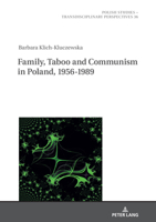 Family, Taboo and Communism in Poland, 1956-1989 3631838077 Book Cover