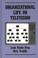 Organizational Life on Television (People, Communication, Organization) 0893914894 Book Cover