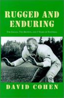 Rugged and Enduring: The Eagles, the Browns, and 5 Years of Football 1401021824 Book Cover