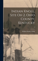 Indian Knoll, Site Oh 2, Ohio County, Kentucky; 4 1014273579 Book Cover