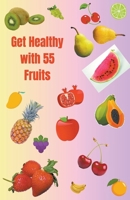 Get Healthy with 55 Fruits B0CJMWVV68 Book Cover