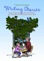 Writing Stories: Ideas, Exercises, and Encouragement for Teachers and Writers of All Ages 1571108718 Book Cover