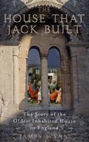 The House That Jack Built: The Story of the Oldest Inhabited House in Britain 1845132823 Book Cover