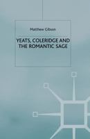 Yeats, Coleridge and the Romantic Sage 0333746252 Book Cover