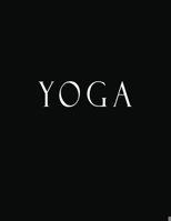 Yoga: Black and White Decorative Book to Stack Together on Coffee Tables, Bookshelves and Interior Design | Add Bookish Charm Decor to Your Home | ... Your unique Fashion Design style | Yoga 1694689921 Book Cover