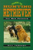 Training the Hunting Retriever: The New Program 0876055757 Book Cover