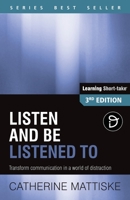 Listen and Be Listened To: Transform communication in a world of distraction 1921547138 Book Cover