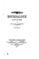 Bourdaloue, Sa Vie Et Ses Oeuvres 1143752600 Book Cover