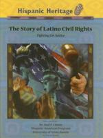 The Story Of Latino Civil Rights: Fighting For Justice (Hispanic Heritage) 1590849345 Book Cover