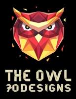 THE OWL 70 DESIGNS: Owl Coloring Book For Adults Stress Relieving Designs, 70 Amazing Patterns, Coloring Book For Adults Relaxation. B083XT12GT Book Cover