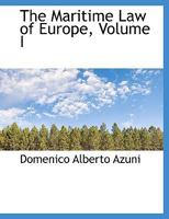 The Maritime Law of Europe; Volume I 1018312056 Book Cover