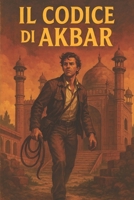 IL CODICE DI AKBAR (Italian Edition) B0F312TSSD Book Cover
