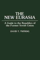 New Eurasia Guide to the Republics of the Former Soviet Union 027594431X Book Cover