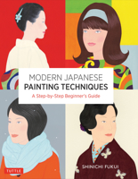Modern Japanese Painting Techniques: A Step-By-Step Beginner's Guide (Over 21 Lessons and 300 Illustrations) (Tuttle Specials) 080485937X Book Cover