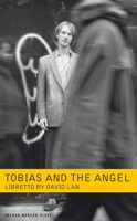 Tobias and the Angel: A Community Opera (Oberon Modern Plays S.) 1840026820 Book Cover