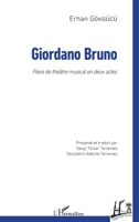 Giordano Bruno: Pièce de théâtre musical en deux actes (Regards Turcs) (French Edition) 2343204985 Book Cover