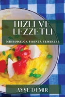 Hızlı ve Lezzetli: Mikrodalga Fırınla Yemekler 1835194966 Book Cover