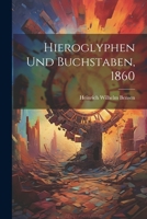 Hieroglyphen und Buchstaben, 1860 1021965006 Book Cover