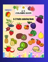 A-Z Coloring Book: A-Z Fruits Coloring Book B0CJ2ZTK4P Book Cover