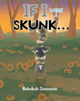 If I Were a Skunk B0FXJDCJ46 Book Cover