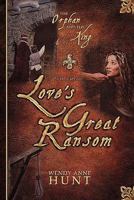 The Orphan and the King (Vol. 2): Love's Great Ransom 098145612X Book Cover