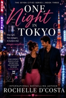 One Night in Tokyo: An Opposites Attract Romance (The Seven Cities Series) B0H5WSXWMN Book Cover