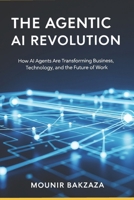 The Agentic AI Revolution B0G6X33CVM Book Cover
