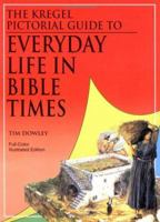 Kregel Pictorial Guide to Everyday Life in Bible Times (Kregel Pictorial Guides) (Kregel Pictorial Guide Series, The) 0825424658 Book Cover