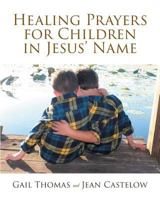 Healing Prayers for Children in Jesus' Name 1640797556 Book Cover
