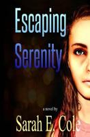 Escaping Serenity 1495338886 Book Cover