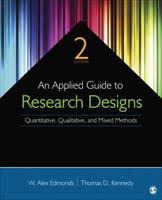 An Applied Guide to Research Designs: Quantitative, Qualitative, and Mixed Methods 1483317277 Book Cover