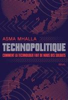 Technopolitique: Comment la technologie fait de nous des soldats 2021548546 Book Cover