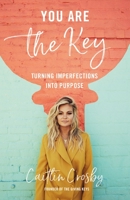 You Are the Key: Turning Imperfections into Purpose 0310357977 Book Cover