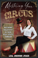 Circus of Opportunities: Harnessing Creativity for a Thriving Real Estate Career: Mastering Creativity in Your Real Estate Career 1956370110 Book Cover