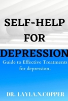 Self Help for Depression: Guide to Effective Treatments for Depression B0BN21JJCH Book Cover