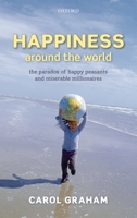 Happiness Around the World: The Paradox of Happy Peasants and Miserable Millionaires 0199606285 Book Cover