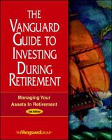 The Vanguard Guide to Investing During Retirement: Managing Your Assets in Retirement 0070668922 Book Cover
