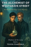 The Alchemist of Westgrave Street - An Alchemical Boys' Love Mystery (Shadows of the Lamp) B0FR8H1XC3 Book Cover