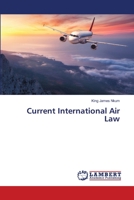 Current International Air Law 6138388097 Book Cover