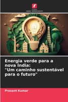 Energia verde para a nova Índia: "Um caminho sustentável para o futuro" 6205964937 Book Cover